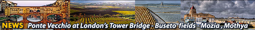 NEWS  Ponte Vecchio at Londons Tower Bridge Exhibition - Buseto Palizzolo, Autumn fields - Mozia, Mothya "Lo Stagnone e le Saline"